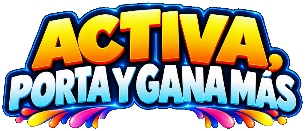 Activa, porta y gana más